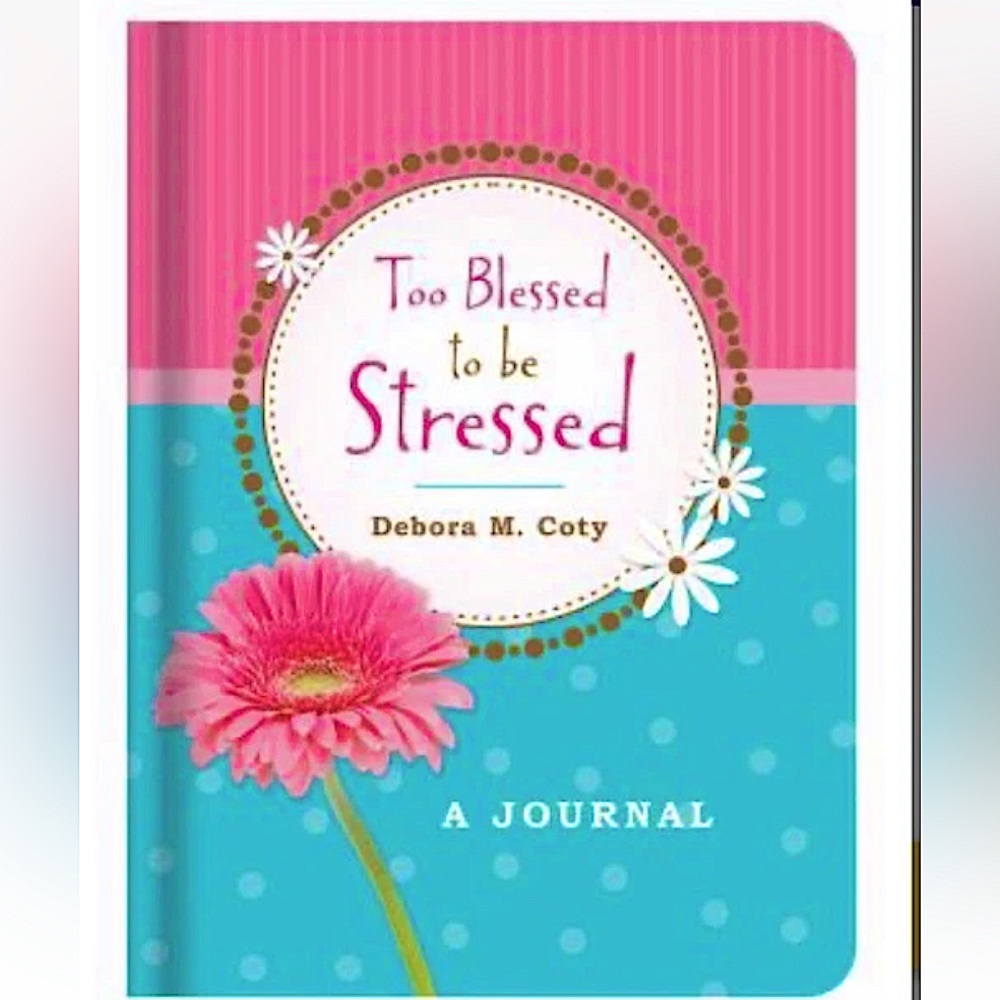 Too Blessed to Be Stressed Journal Pink And Blue By Debra M. Coty.